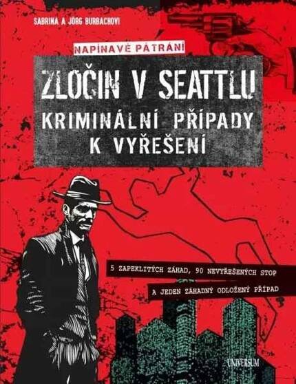 Zločin v Seattlu – kriminální případy k vyřešení - Sabrina Burbachová,Jörg Burbach