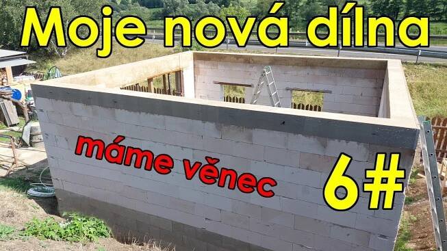 Stavba garáže/ dílny svépomocí 6# VĚNEC
