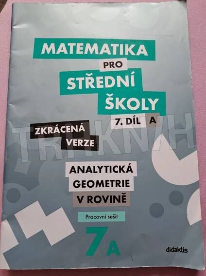 Kniha Matematika pro střední školy - 7. díl A - Analytická geometrie v rovině - zkrácená verze - Trh knih - online antikvariát