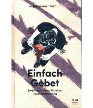 Einfach Gebet (Johannes Hartl)()