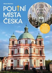 Nová kniha Poutní místa Česka je na světě