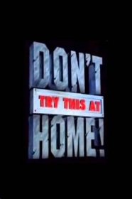 Don't Try This at Home! (TV Movie 1990) 7.1