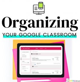 How to Organize Your Google Classroom Assignments