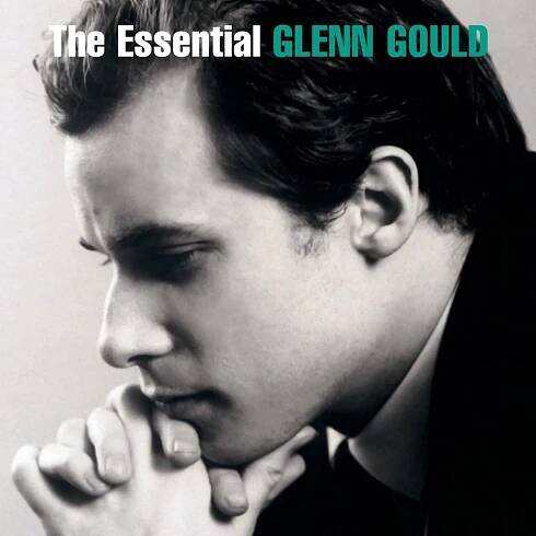 The Essential Glenn Gould – Glenn Gould