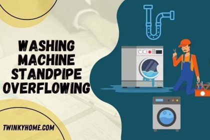 Washing Machine Standpipe Overflowing - [Brief Guide To Fix]