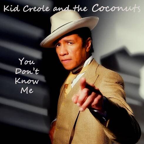 Kid Creole - You dont know me - single cover.jpg