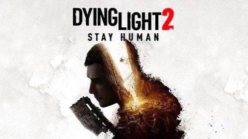 Dying Light 2 Stay Human – Vše, co víme