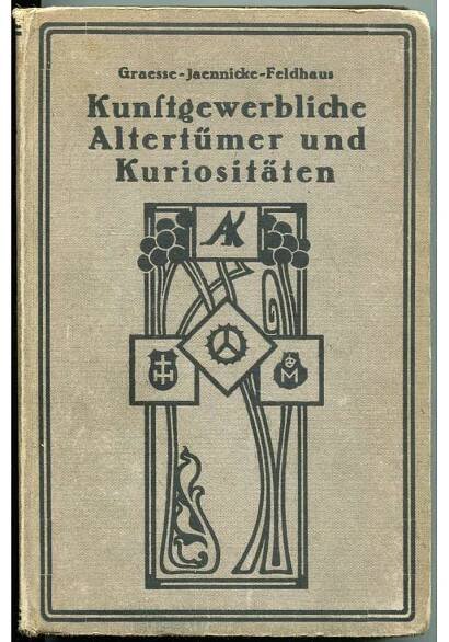 Kunstgewerbliche Altertümer und Kuriositäten ["Uměleckořemeslné starožitnosti a kuriozity"; umění; sběratelství; značky]