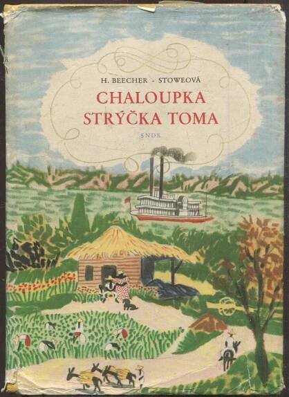 Chaloupka strýčka Toma - Harriet Beecher Stowe
