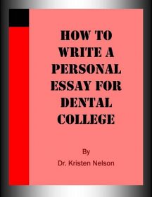 How To Write A Personal Essay For Dental College – Medical, Dental & Veterinary College Admission
