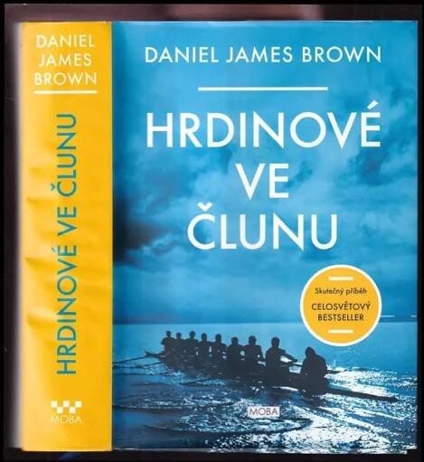 Hrdinové ve člunu : skutečný příběh, který se stal celosvětovým bestsellerem - Daniel Brown (2016, MOBA)