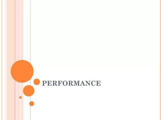 PERFORMANCE
 