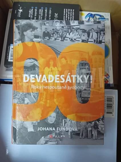 Kniha Devadesátky - Roky nespoutané svobody - Trh knih - online antikvariát