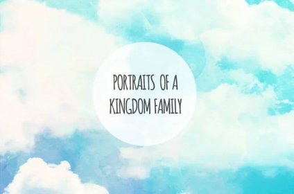Portraits of a Kingdom Family