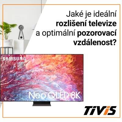 TIVIS | Jaké je ideální rozlišení televize a optimální pozorovací vzdálenost?