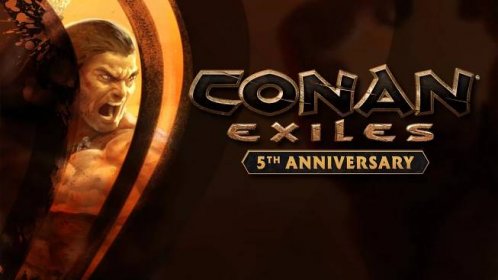 Conan Exiles Anniversary Approaches - Conan Exiles