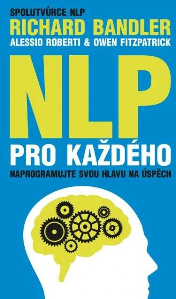Kniha NLP pro každého - Naprogramujte svou hlavu na úspěch - Trh knih - online antikvariát