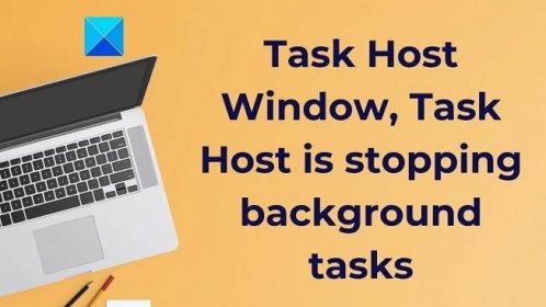 Task host window - Methods to fix Task Host