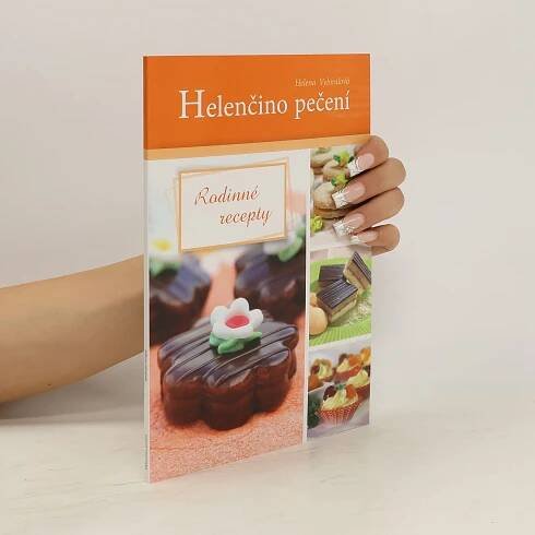 Helenčino pečení - Rodinné recepty - Helena Vybíralová - knihobot.cz