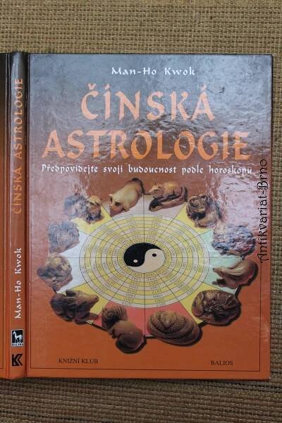 Čínská astrologie : Předpovídejte svoji budoucnost podle horoskopu, 1999