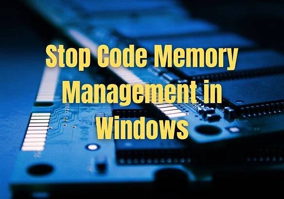[BSOD Error] How to Fix the Stop Code Memory Management in Windows