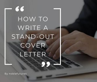 How To Write a Stand-Out Cover Letter - Noble Futures