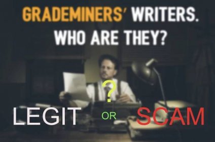 Is Grademiners Service Legit or Scam?