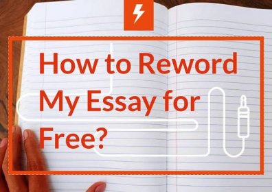 How to Reword My Essay for Free?