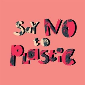 Say no to plastic cartoon lettering. Environment protection, ecology. Plastic free. Zero waste. Eco friendly. Color phrase vector clipart. Encouraging quote, slogan collage with grunge texture.