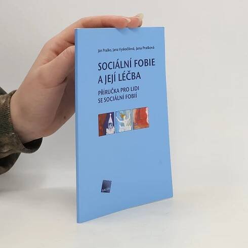 Kolektiv autorů Sociální fobie a její léčba. Příručka pro lidi se sociální fobií