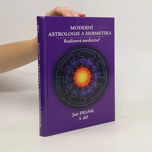 Moderní astrologie a hermetika 3. díl: Radixová medicína