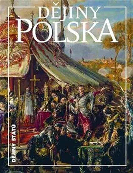 Dějiny Polska - Martin Wihoda,Miloš Řezník,Jiří Friedl,Tomasz Jurek