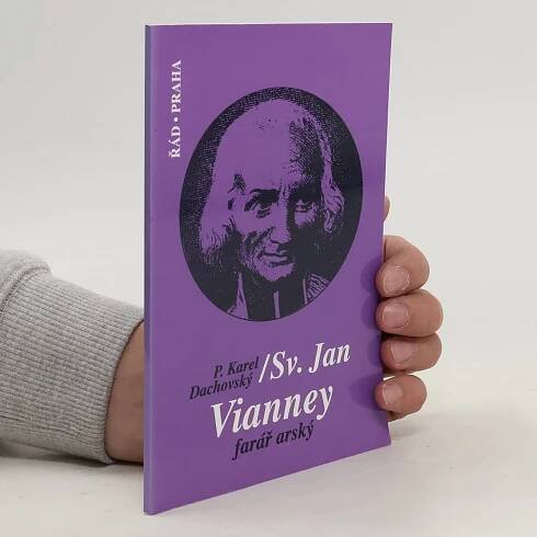 Sv. Jan Vianney, farář arský - Karel Dachovský - knihobot.cz