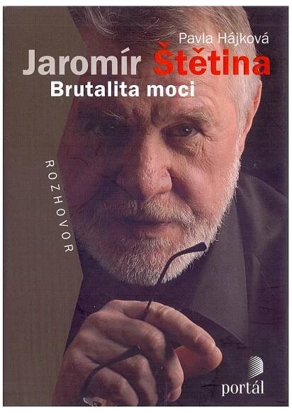Brutalita moci - Jaromír Štětina, Pavla Hájková
