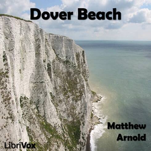 Dover Beach : Matthew Arnold : Free Download, Borrow, and Streaming : Internet Archive