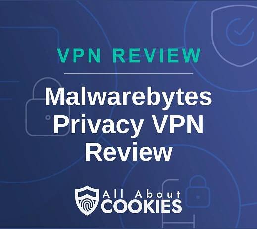 Malwarebytes Privacy VPN Review 2025: A Great Beginner VPN
