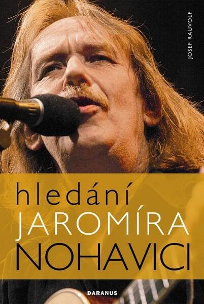 Josef Rauvolf: HLEDÁNÍ JAROMÍRA NOHAVICI