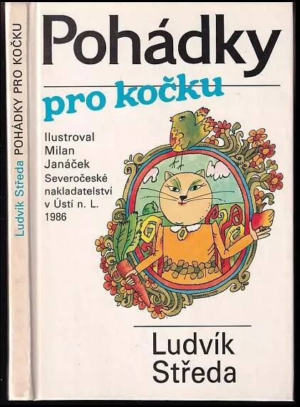 Pohádky pro kočku : Ludvík Středa ; ilustrace Milan Janáček - Ludvík Středa (1986, Severočeské nakladatelství)