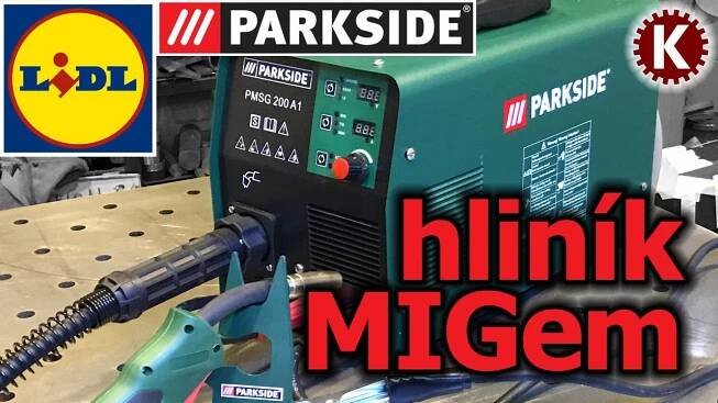 PARKSIDE PMSG 200 A1 - Jak se mi dařilo vařit hliník MIGem?