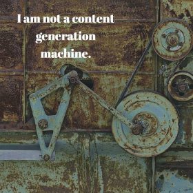 I am not a content generation machine