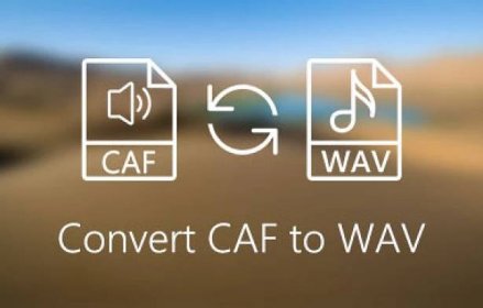 4 Free Ways to Convert Your CAF to WAV on Mac and Windows