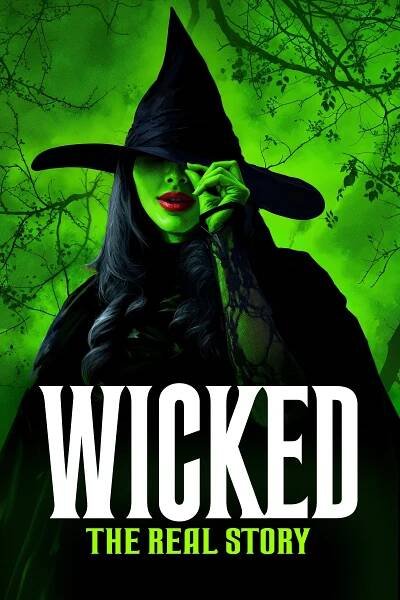 Wicked - The Real Story (2024)