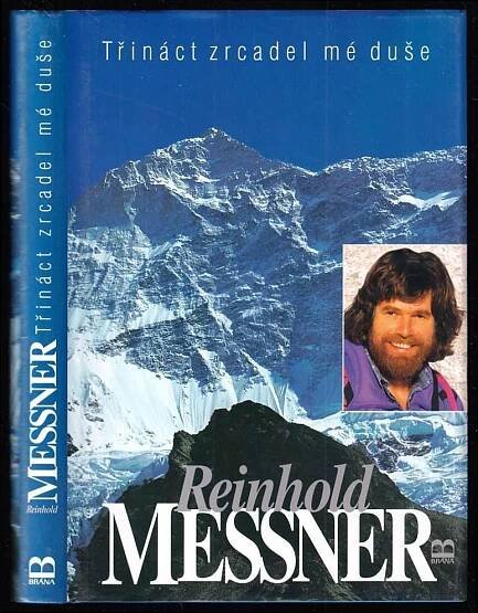 Kniha Reinhold Messner: Třináct zrcadel mé duše (horolezectví)