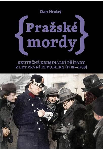 Pražské mordy 2 – Skutečné kriminální případy z let první republiky (1918–1938)