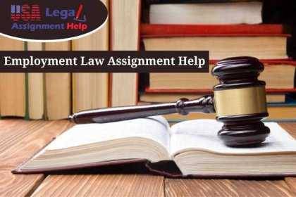 Engage with our Top-Notch Employment Law Assignment Help