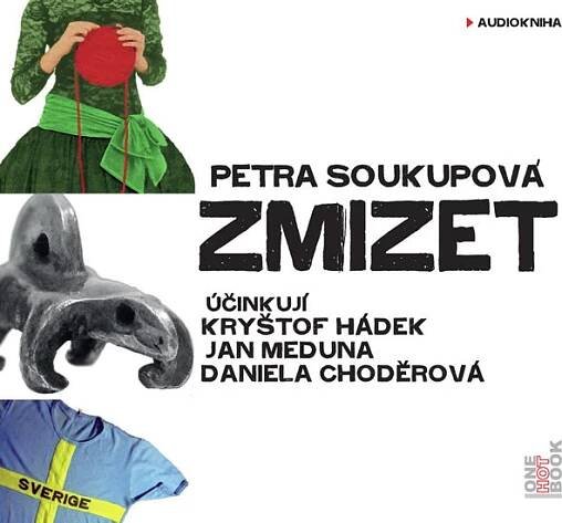 Zmizet - Petra Soukupová (čte Kryštof Hádek a další) [CDmp3] od 152 Kč