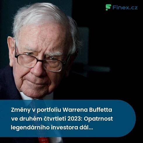 Změny v portfoliu Warrena Buffetta ve druhém čtvrtletí 2023 » Finex.cz