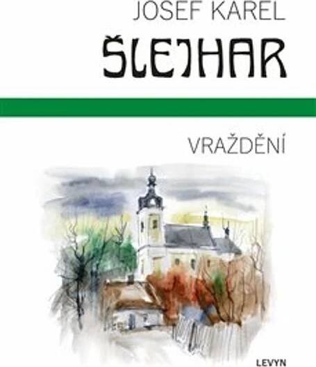 Vraždění - Josef Karel Šlejhar (2023, pevná) od 330 Kč