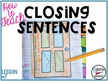 Writing Mini Lesson #7- CLOSING SENTENCES AND CLINCHERS