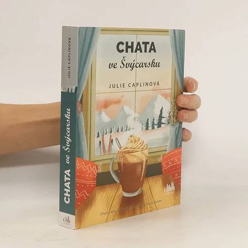 Julie Caplinová Chata ve Švýcarsku